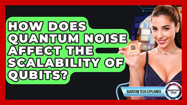 How Does Quantum Noise Affect The Scalability Of Qubits? - Quantum Tech Explained