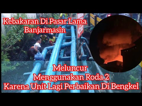 Kebakaran Di Pasar Lama Gang Maluku Banjarmasin