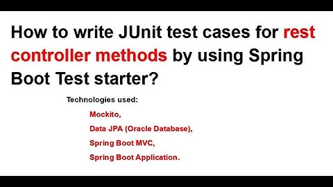 How to write Junit test cases for rest controller methods by using Spring Boot Test Starter #Mockito
