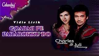 Charles Simbolon & Juli Manurung - Goarmi Pe Pararokku Do (Vidio Lirik)