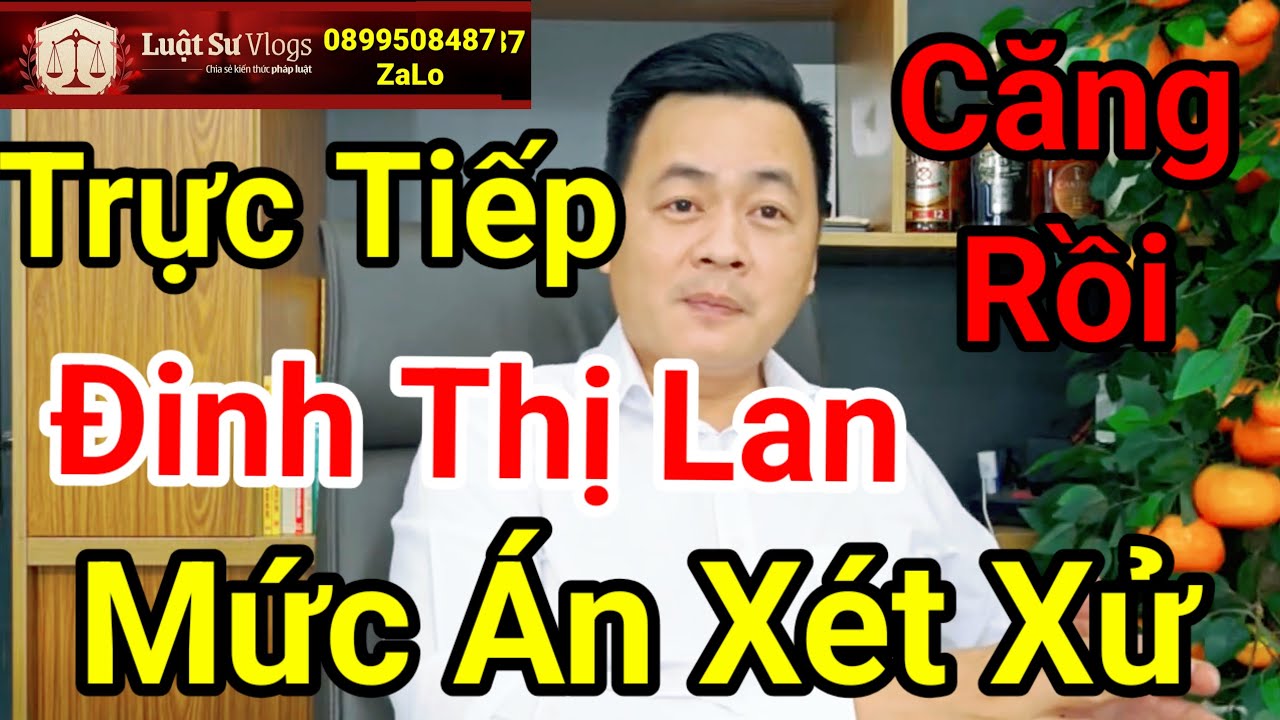 🔴 Xét Xử Đinh Thị Lan Xúc Phạm Bà Nguyễn Phương Hằng ? Luật Sư Vlogs