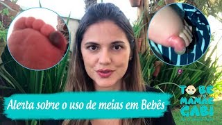Alerta Sobre o Uso de Meias em Bebês - Gabriela Durlo - YouTube