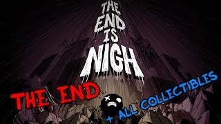 The End Is Nigh - The End + all collectibles