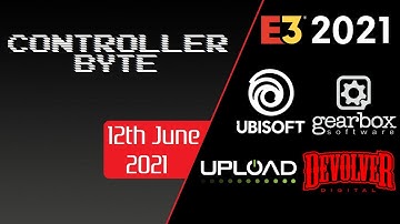 Controller Byte - Ubisoft/Devolver Digital/Gearbox/UploadVR E3 2021