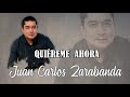 Juan carlos zarabanda  quiereme ahora  audio oficial