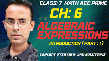 Math Ace Prime Class 7th | Ch-6 Algebraic Expressions | Introduction (Part 1) |