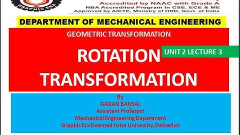 CAD02L03 ROTATION TRANSFORMATION || GEOMETRIC TRANSFORMATION || GAGAN BANSAL || UNIT 2 LECTURE 3