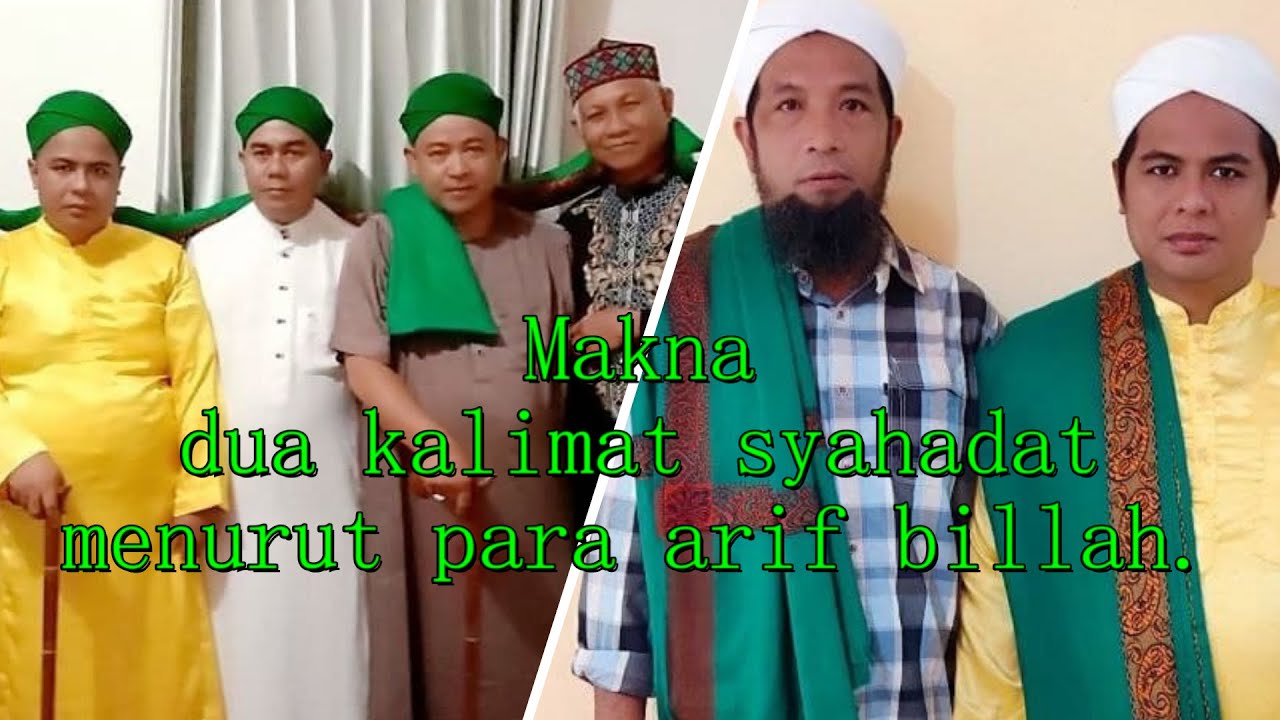 Makna dua kalimat syahadat,menurut para arif billah.