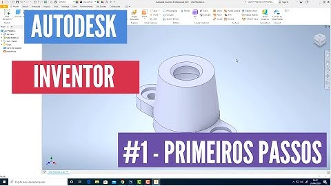 Curso de Inventor - Nível Básico - # 01 -  Introdução aos recursos e interface