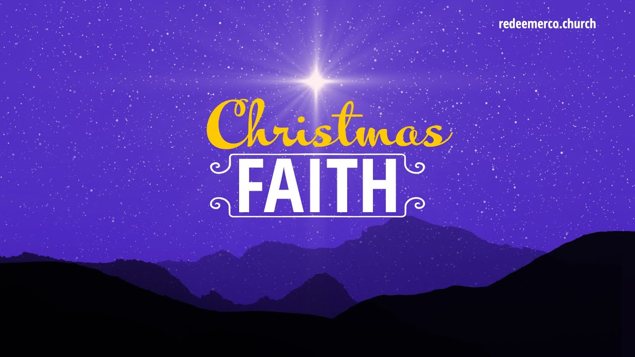 Christmas Faith | Matthew 1: 18-25 | Redeemer Baptist Church
