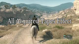 MGSV TAPES EFFECT ON THE BATTLEFIELD - All Acquired Tapes Effect - metal gear solid 5 music tape 2 list
