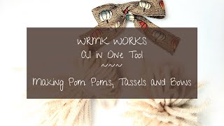 WRMK Works Tool - Making Pom Poms, Tassels and Bows