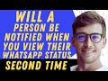 Will A Person Be Notified Again When You View Their Whatsapp Status For The Second Time