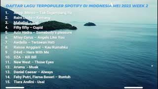 Download lagu Daftar lagu terpopuler Spotify Indonesia Mei 2023 Week 2