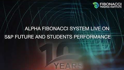Alpha Fibonacci System LIVE on S&P Future and Students Performance | Fibonacci Trading Institute