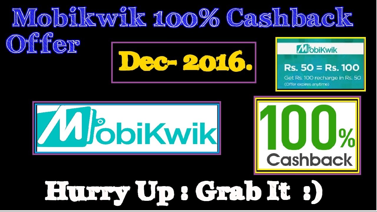 Mobikwik 100 Cashback Offer Dec2016 50 =100 Hurry Grab It YouTube