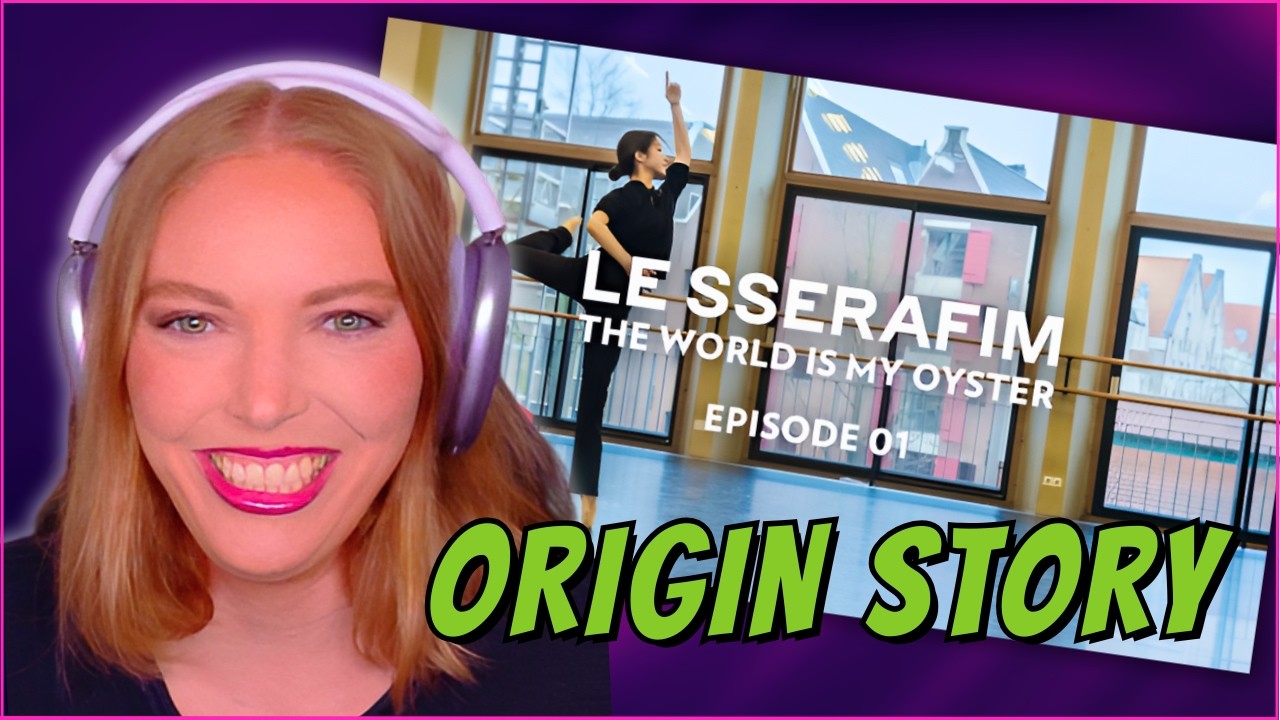 LE SSERAFIM Before the Hype… “World Is My Oyster” Ep. 1
