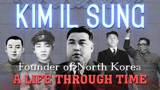 Kim Il Sung: A Life Through Time (1912-1994)