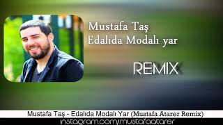 Düğünlerin vazgeçilmez şarkısı olabilir #Mustafa Taş# Edalıda Modalı Yar.