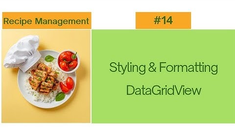 14. Styling & Formatting DataGridView 