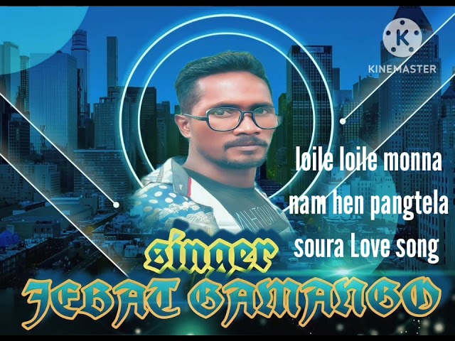 new 2023 soura Love song loile loile monna nam hen pangtela singer Jebot class=