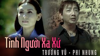 🌹VAN SON * Trường Vũ - Phi Nhung | Tình Người Xa Xứ