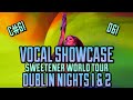 Ariana Grande Sweetener World Tour Dublin nights 1 &amp; 2 - VOCAL SHOWCASE