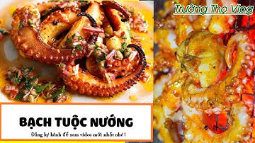 BẠCH TUỘC NƯỚNG SIÊU NGON | Trường Thọ Vlog