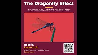 The Dragonfly Effect by Jennifer Aaker, Andy Smith with Carlye Adler - Book Summary