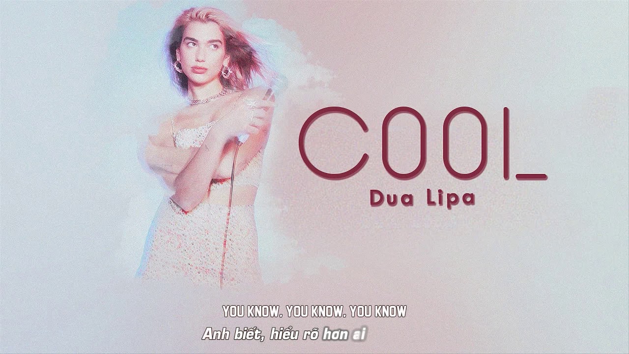 Dua Lipa - Cool (Official Lyrics Video) 