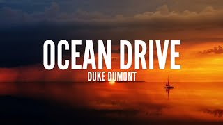 Duke Dumont- Ocean Drive (Lyrics)