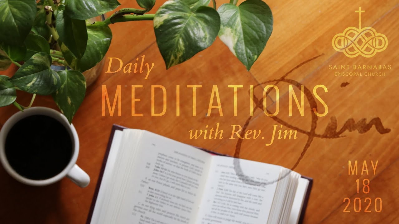 Daily Meditations with Rev. Jim 5/18/20 - YouTube
