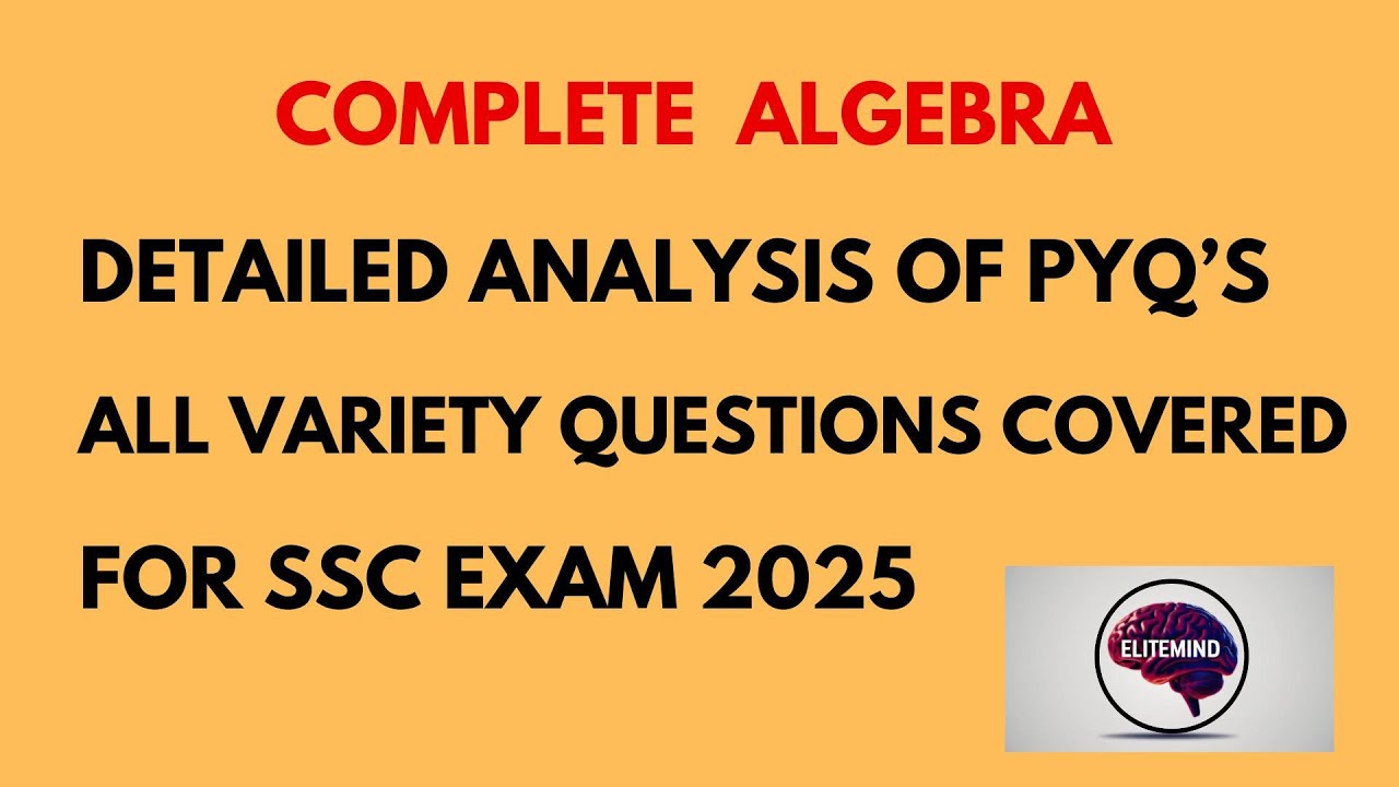 COMPLETE ALGEBRA for SSC CGL, CHSL, CPO AND RRB NTPC| ALL PYQ’s COVERED ...
