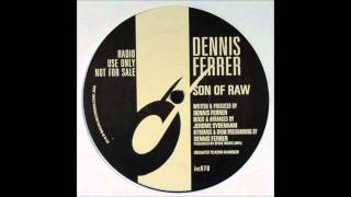 Dennis Ferrer - Son Of Raw