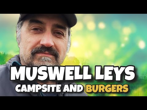 Muswell Leys Campsite and Burgers (Did I mention the Burgers?) #vanlife