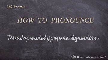 How to Pronounce Pseudopseudohypoparathyroidism