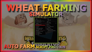WHEAT FARMING SIMULATOR Script Pastebin 2022 AUTO FARM | AUTO SELL | AUTO COLLECT | AUTO REBIRTH