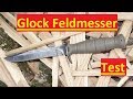 Glock 78 Feldmesser Test ENG SUBS/ Glock 78 Test/ Glock Fieldknife Test - dein Messer sollst du ölen