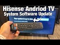 How To Update Software Firmware System Update Hisense Android TV How To Update Software Firmware System Update Hisense Android TV