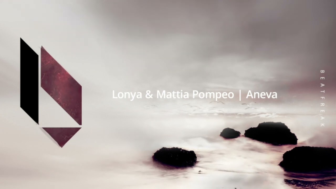Lonya & Mattia Pompeo - Aneva (Original Mix), Beatfreak Recordings adlı videoyu YouTube'da izle Lonya & Mattia Pompeo - Aneva (Original Mix), Beatfreak Recordings adlı videoyu YouTube'da izle
