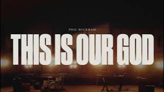 Phil Wickham - This Is Our God