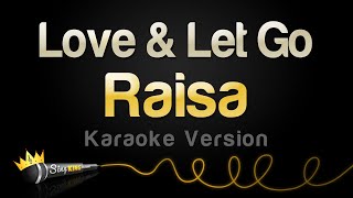 Raisa - Love \u0026 Let Go (Karaoke Version)