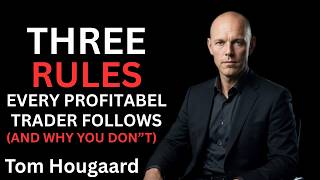 “3 Rules Every Profitable Trader Follows (And Why You Don’t)” TOM HUGAARD
