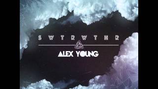 Alex Young -- SWTRWTHR ( Original Mix )