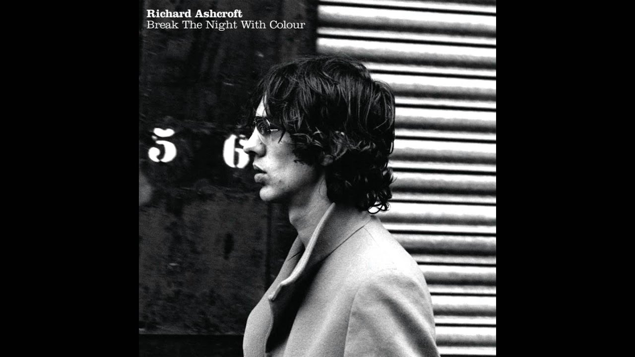 Richard Ashcroft - Break The Night With Colour