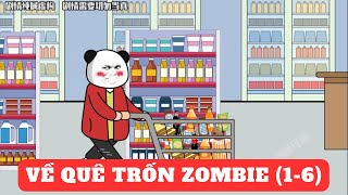 (FULL 1-6) VỀ QUÊ TRỐN ZOMBIE | dung cúc by dung cúc 343,346 views 8 months ago 21 minutes