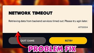 ARC Raiders: NETWORK TIMEOUT - Retrieving data from backend services timed out error art00004 Fix 
