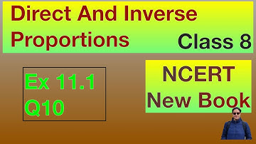 Ex 11.1 Q10 Direct And Inverse Proportions Chapter 11 | Class 8 NCERT New Book Maths