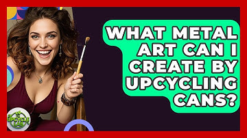 What Metal Art Can I Create By Upcycling Cans? - The Upcycle Lab