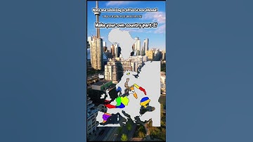 Make your own country part 2!